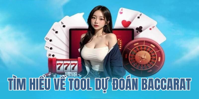 Tìm hiểu về Tool dự đoán Baccarat